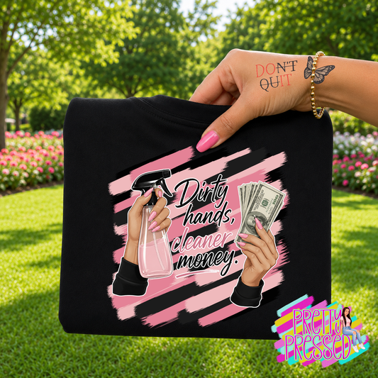 Dirty hands, cleaner money pink Tee